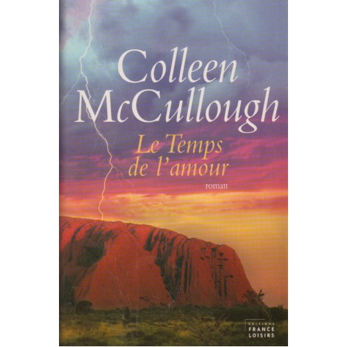 Le temps de l'amour  Colleen Mc Cullough